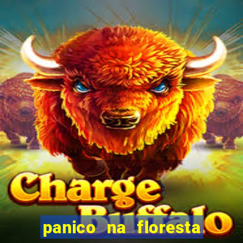 panico na floresta 2 filme completo dublado mega filmes